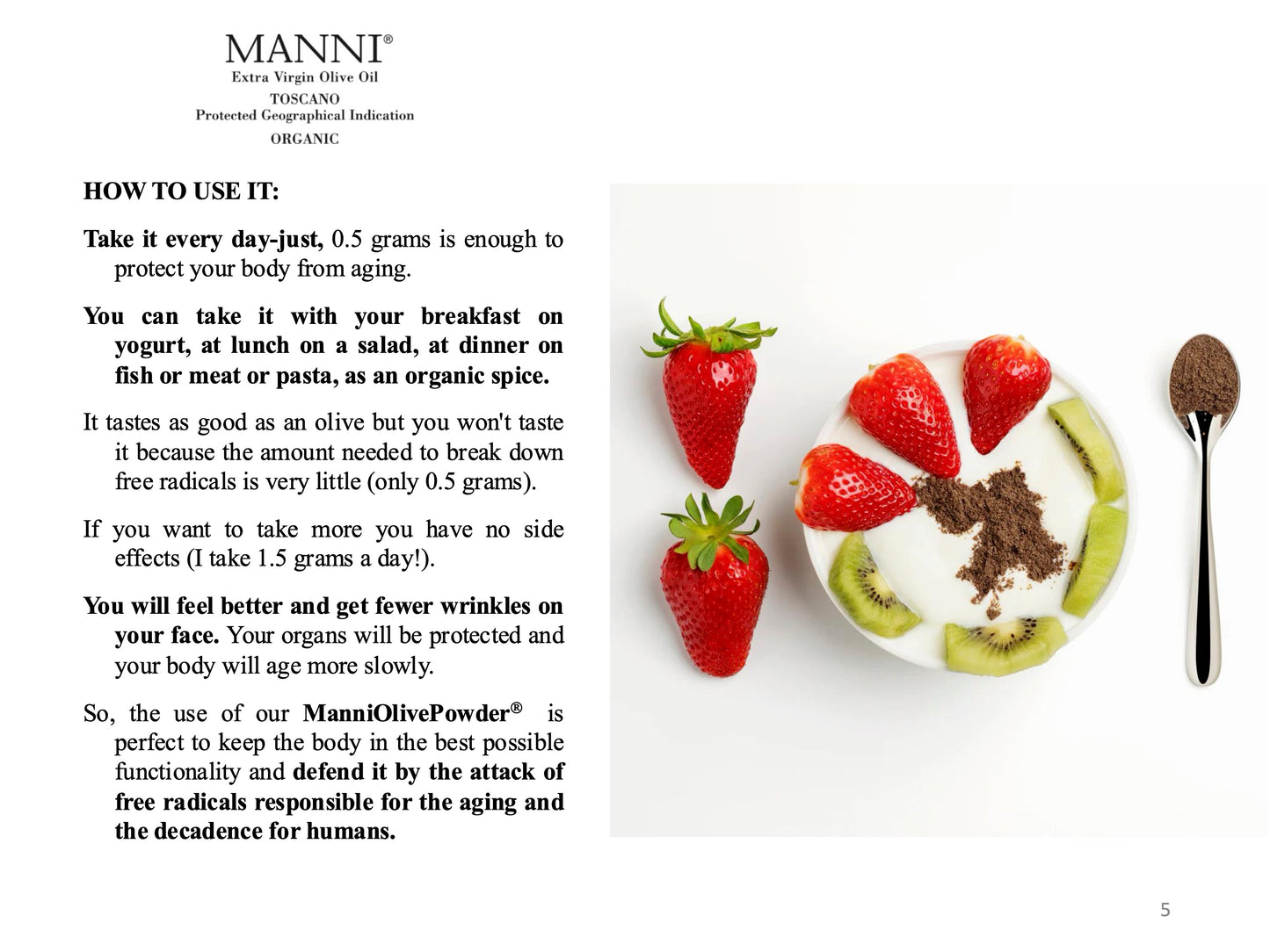 
                  
                    ManniOlivePowder® (50 gr/1,8 oz) - The skin of an olive doesn't wrinkle, why should yours?
                  
                